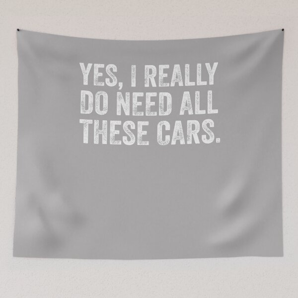 Item preview, Yes I Really Do Need All These Cars Funny Car Guy Garage designed and sold by ArleneRowe.