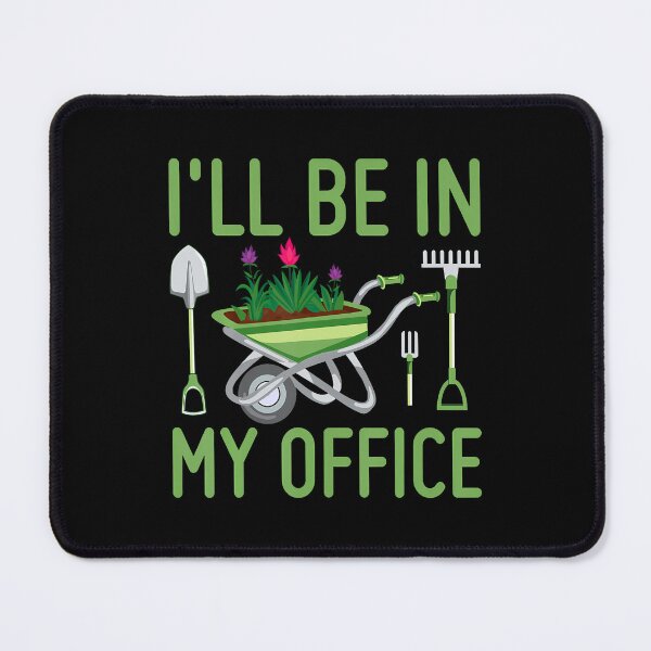 Item preview, Gardening Plants Lover I'Ll Be In My Office Funny Gardener designed and sold by RebeccaCelia.