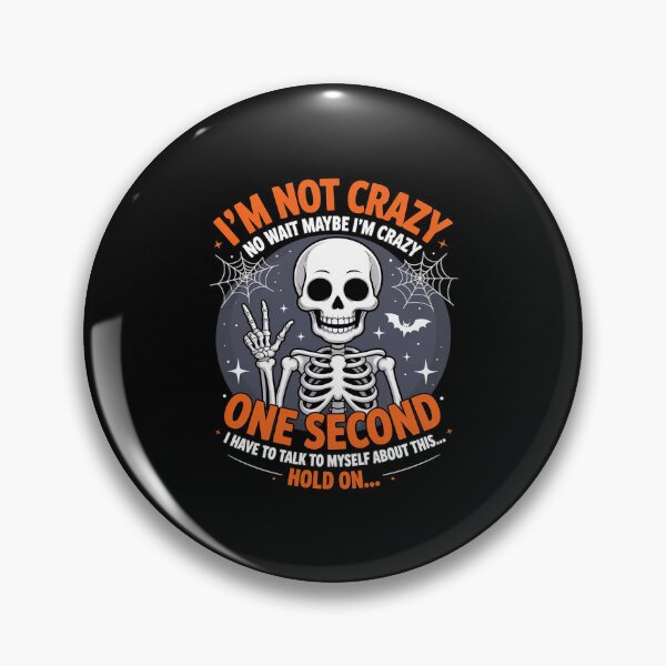 Item preview, I'm Not Crazy No Wait Maybe I'm Crazy One Second I Have to designed and sold by HardcoreTour.