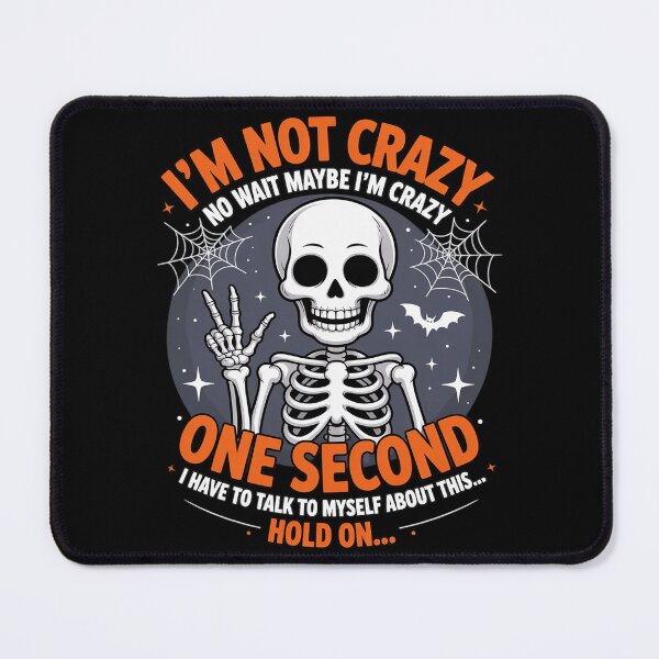 Item preview, I'm Not Crazy No Wait Maybe I'm Crazy One Second I Have to designed and sold by HardcoreTour.