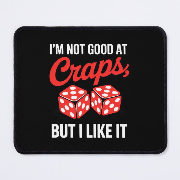 Item preview, I'm Not Good at Craps But I Like It Gambling designed and sold by HardcoreTour.
