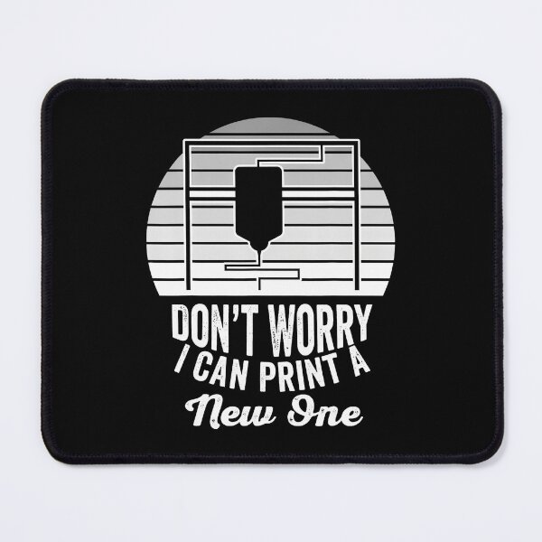 Item preview, Don't Worry I Can Print A New One Enthusiast designed and sold by GraceShelley.
