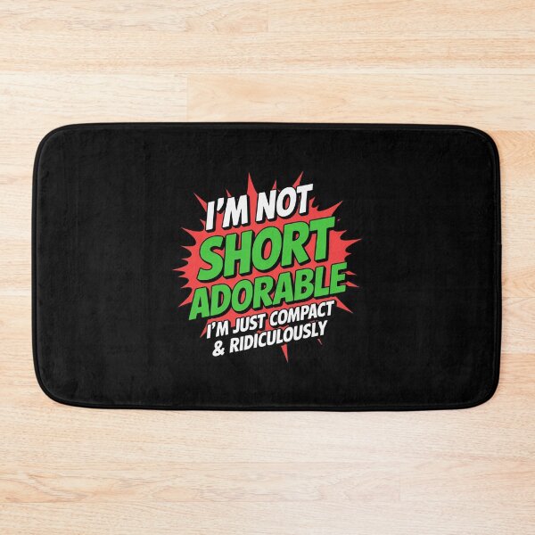 Item preview, I'm Not Short I'm Just Compact and Ridiculously Adorable designed and sold by ToggleBet.