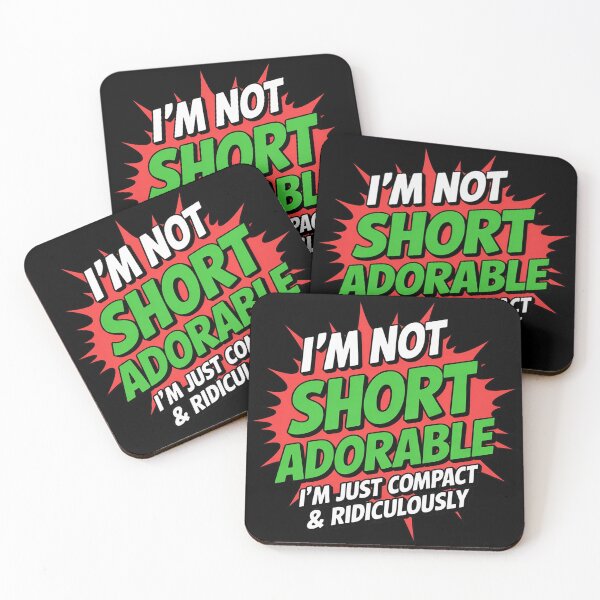 Item preview, I'm Not Short I'm Just Compact and Ridiculously Adorable designed and sold by ToggleBet.