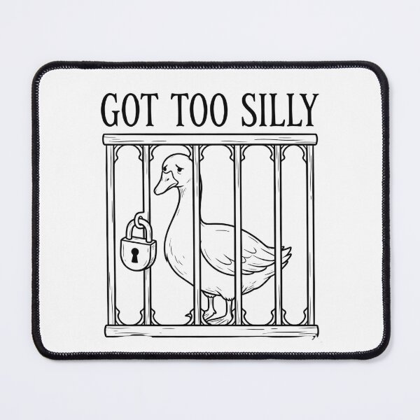 Item preview, Got Too Silly - Funny Goose in Jail Meme & Chaos designed and sold by SlocifieShop.