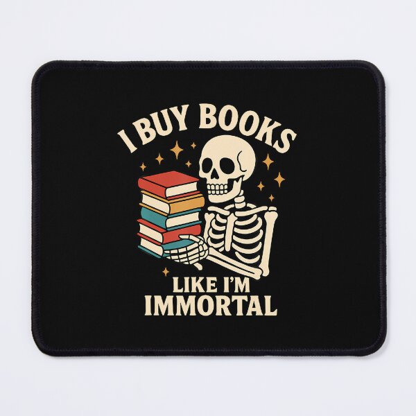 Item preview, I Buy Books Like I'M Immortal Skeleton Reader Books Reading designed and sold by SharronDawn.