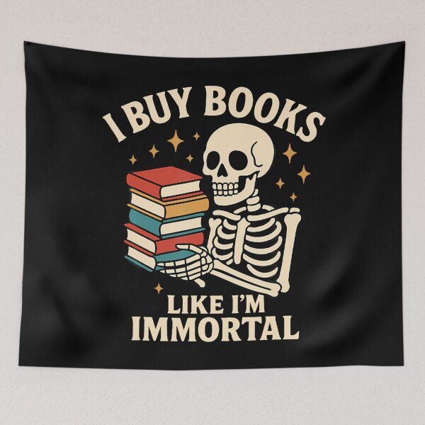 Item preview, I Buy Books Like I'M Immortal Skeleton Reader Books Reading designed and sold by SharronDawn.