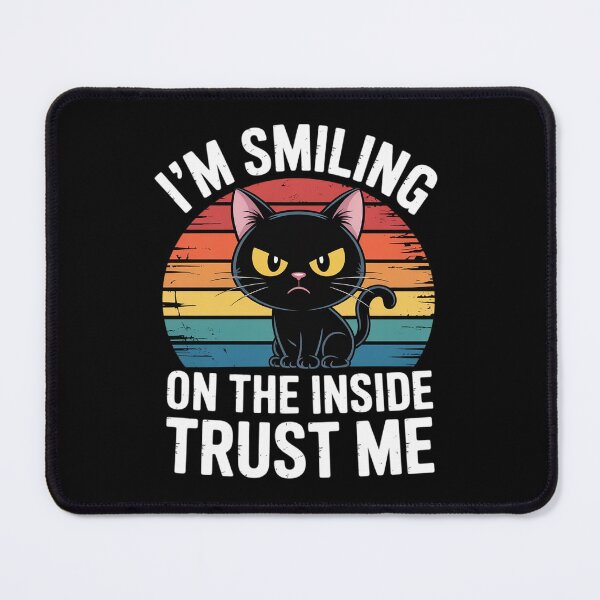 Item preview, I'm Smiling On The Inside Trust Me Cat designed and sold by BubblePancake.