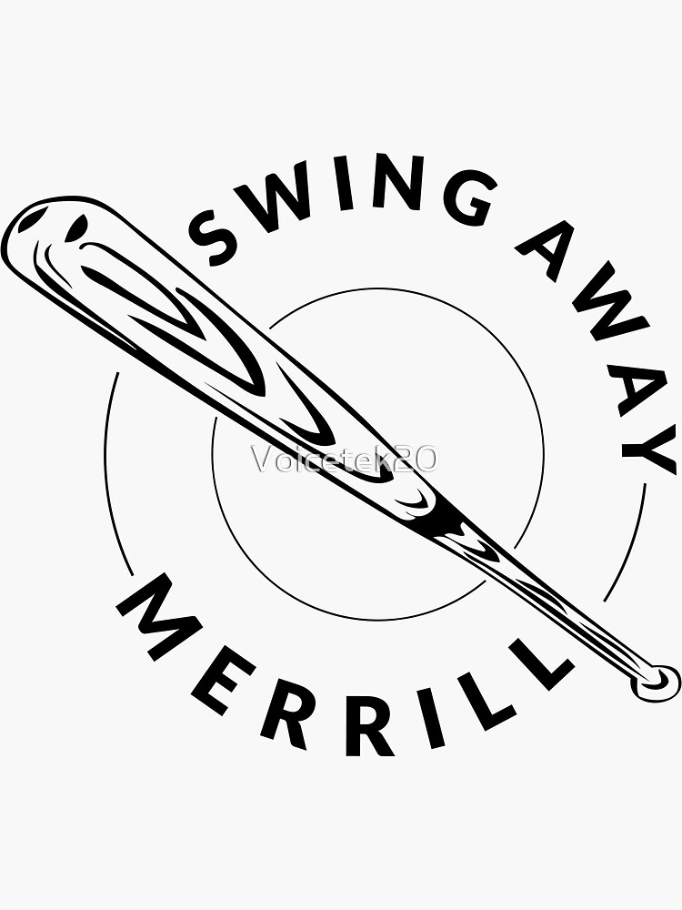 "Swing Away, Merrill!" Sticker for Sale by Voicetek20 Redbubble