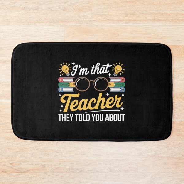 Item preview, I'm That Teacher They Told You About Teacher designed and sold by BubblePancake.