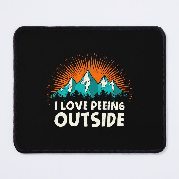 Item preview, I Love Peeing Outside Camping Humor Mountain Hiking Joke designed and sold by GraceShelley.