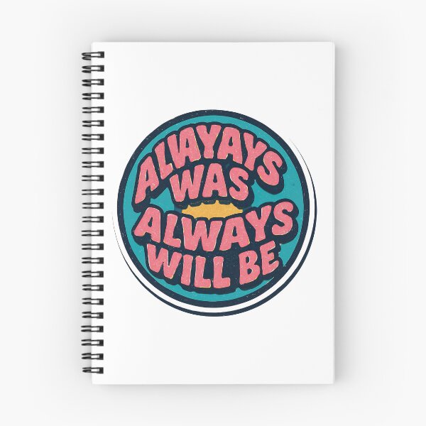 Item preview, Always Was Always Will Be, Always Was Always Will designed and sold by graphic-genie.