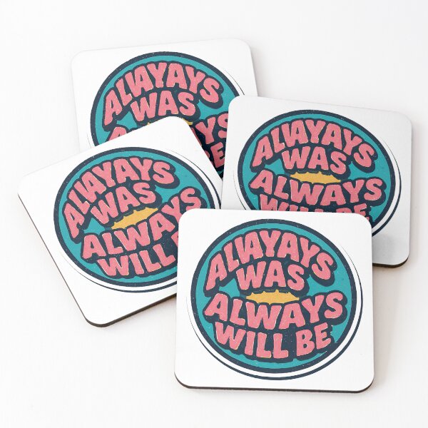 Item preview, Always Was Always Will Be, Always Was Always Will designed and sold by graphic-genie.