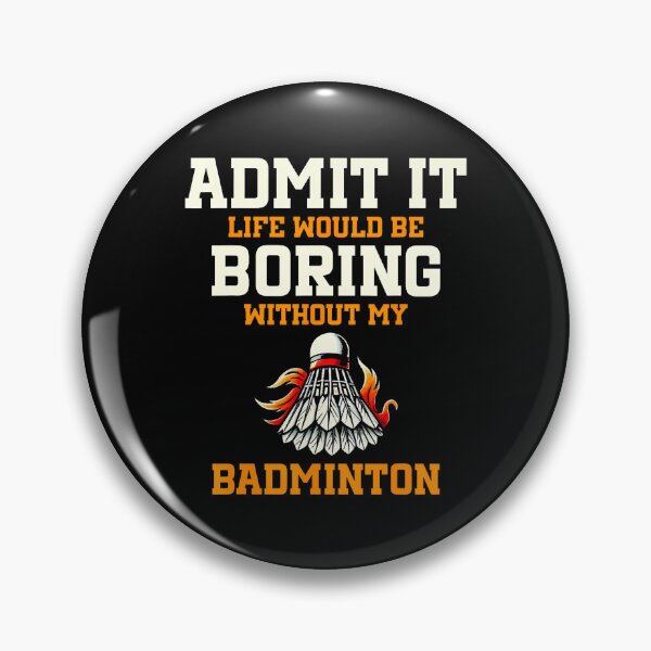 Item preview, Admit It Life Would Be Boring Without My Badminton designed and sold by AdellBridgett.