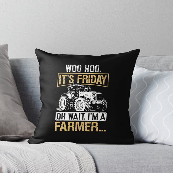 Item preview, Woo Hoo Its Friday Oh Wait Im A Farmer designed and sold by ElaineEsther.