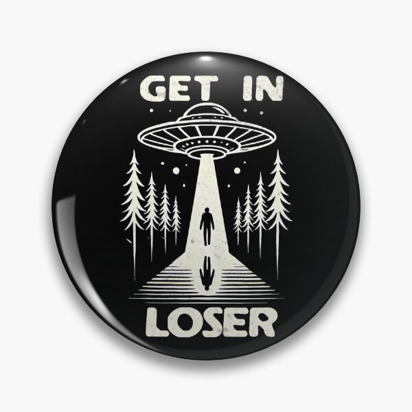 Item preview, Get In Loser Alien Conspiracy Believe Abduction Alien Ufo designed and sold by JeneMindy.