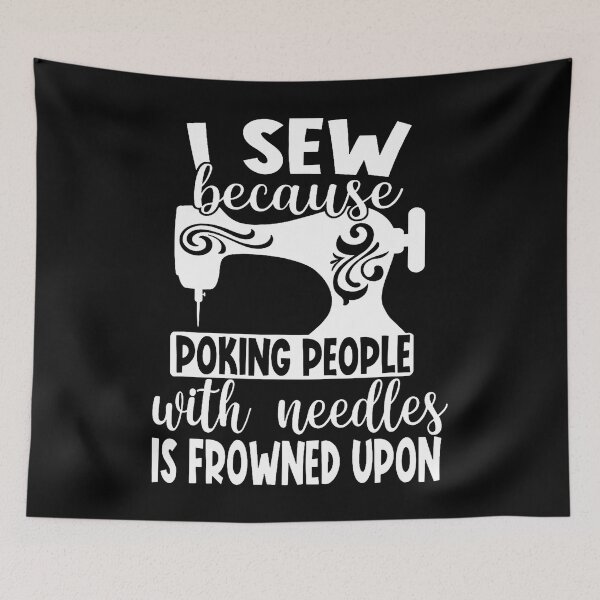 Item preview, I Sew Because Poking People With Needles Is Frowned Upon designed and sold by OnaConnie.