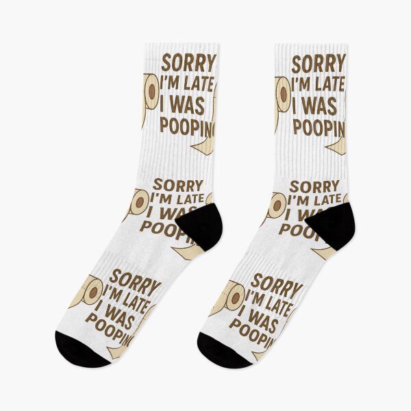 Item preview, Sorry I'm Late I was Pooping - Funny Gifts designed and sold by DavdPrt.