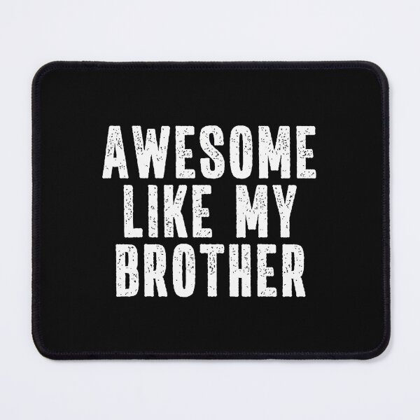 Item preview, Awesome Like My Brother Quote Funny Sibling Family designed and sold by TaraLiliana.