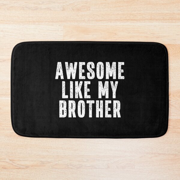 Item preview, Awesome Like My Brother Quote Funny Sibling Family designed and sold by TaraLiliana.