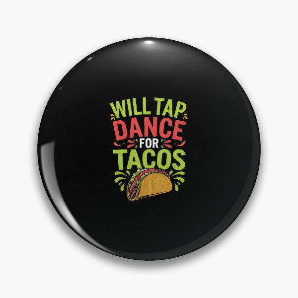Item preview, Will Tap Dance For Tacos Funny Tap Dancing designed and sold by CharlotteSandra.