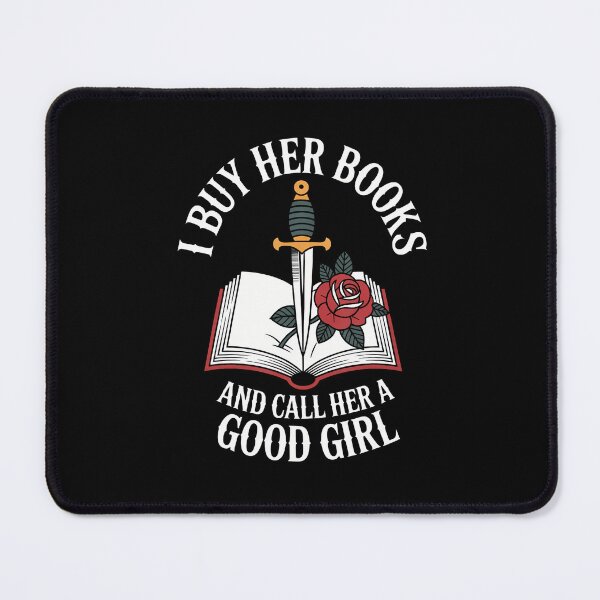 Item preview, I Buy Her Books And Call Her A Good Girl Book Lover designed and sold by LeanneCarolina.