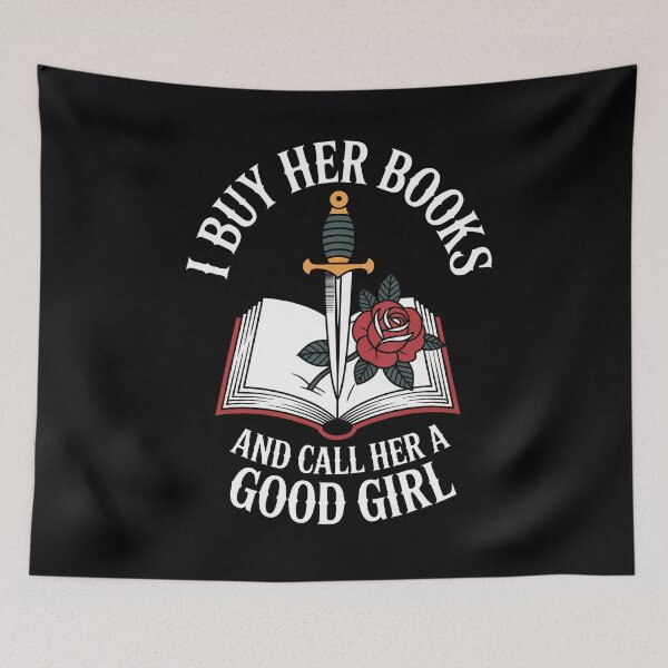 Item preview, I Buy Her Books And Call Her A Good Girl Book Lover designed and sold by LeanneCarolina.