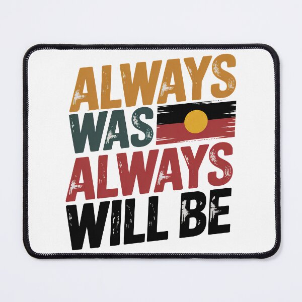Item preview, Always Was Always Will Be, Always Was Always Will designed and sold by graphic-genie.