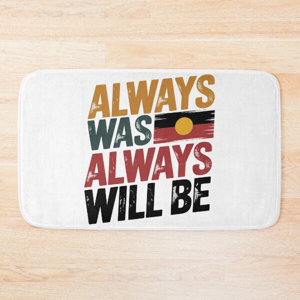 Item preview, Always Was Always Will Be, Always Was Always Will designed and sold by graphic-genie.