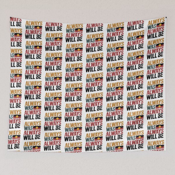 Item preview, Always Was Always Will Be, Always Was Always Will designed and sold by graphic-genie.