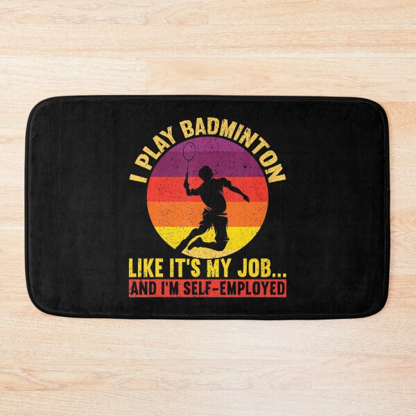Item preview, I Play Like It's My Job I'M Self-Employed Funny Badminton designed and sold by JosephineSarah.