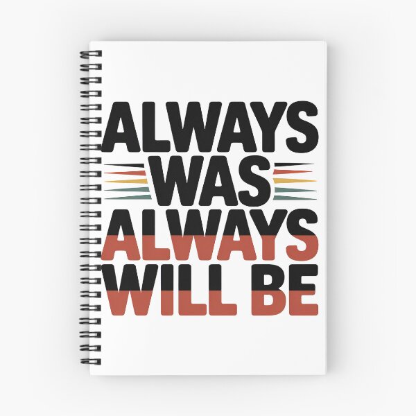 Item preview, Always Was Always Will Be, Always Was Always Will designed and sold by graphic-genie.