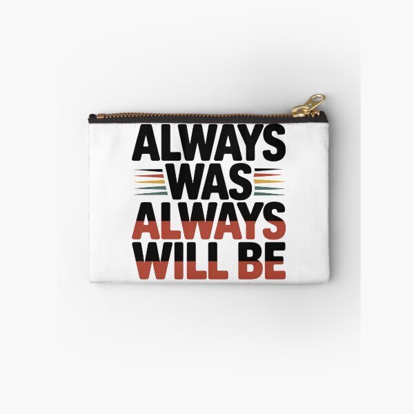 Item preview, Always Was Always Will Be, Always Was Always Will designed and sold by graphic-genie.