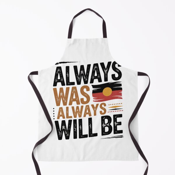 Item preview, Always Was Always Will Be, Always Was Always Will designed and sold by graphic-genie.