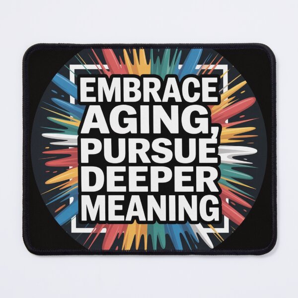 Item preview, Embrace Aging Pursue Deeper Meaning 2 – Find Wisdom, Value Every Stage designed and sold by The Breathtaking You.