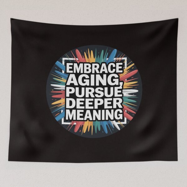Item preview, Embrace Aging Pursue Deeper Meaning 2 – Find Wisdom, Value Every Stage designed and sold by The Breathtaking You.