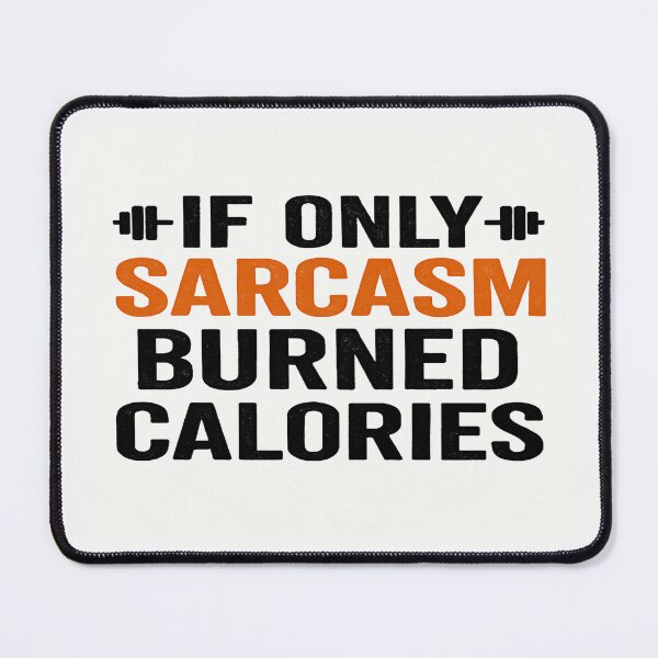 Item preview, Funny Fitness Quote – If Only Sarcasm Burned Calories – Gym Humor Design for Workout Lovers designed and sold by Bright Nest Studio.