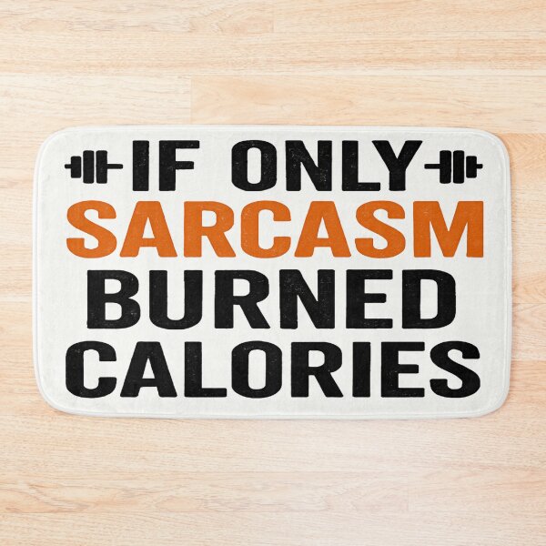 Item preview, Funny Fitness Quote – If Only Sarcasm Burned Calories – Gym Humor Design for Workout Lovers designed and sold by Bright Nest Studio.