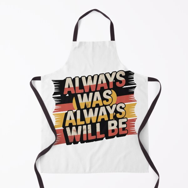Item preview, Always Was Always Will Be, Always Was Always Will designed and sold by graphic-genie.