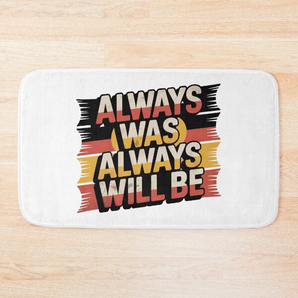 Item preview,  Always Was Always Will Be, Always Was Always Will designed and sold by graphic-genie.