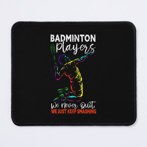 Item preview, Players Never Quit We Just Keep Smashing Funny Badminton designed and sold by JoannMinndy.