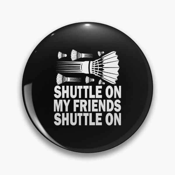 Item preview, Shuttle On My Friends Badminton Game Day Coach Trainer designed and sold by DanaKathe.