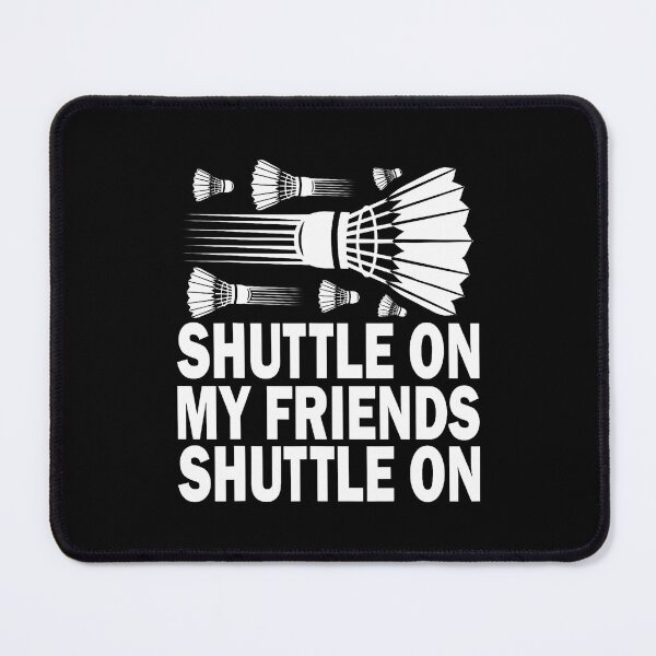 Item preview, Shuttle On My Friends Badminton Game Day Coach Trainer designed and sold by DanaKathe.