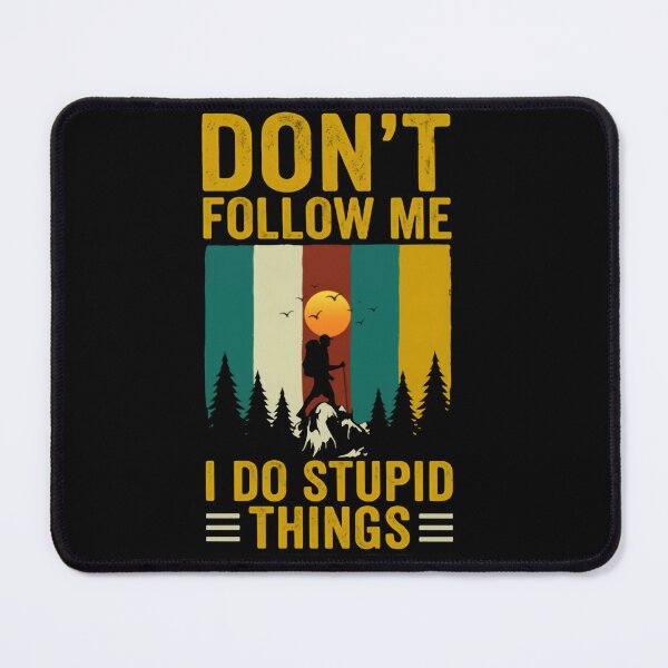 Item preview, Don't Follow Me I Do Stupid Things Funny Adventure in Jungles designed and sold by HumansStuck12.