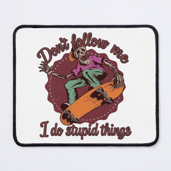 Item preview, Don't Follow Me I Do Stupid Things Funny Skater Skeleton designed and sold by HumansStuck12.