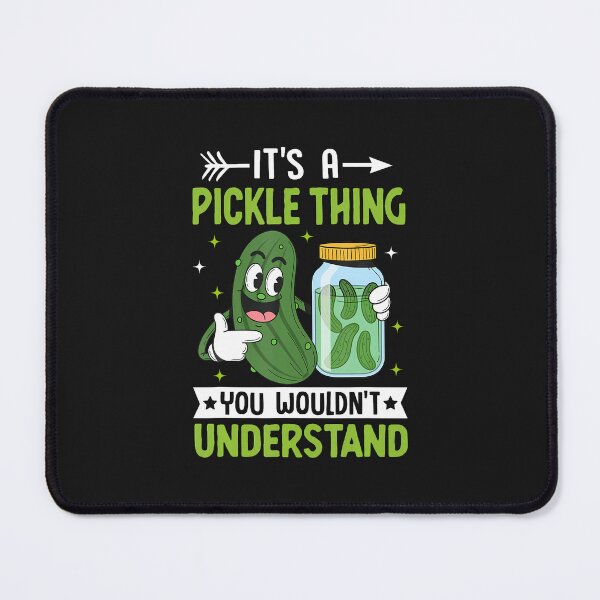 Item preview, Pickle Lover - It's A Pickle Thing You Wouldn't Understand designed and sold by ArleneJene.