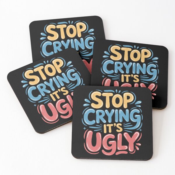 Item preview, Stop Crying It's Ugly - designed and sold by LauraLydiaa.