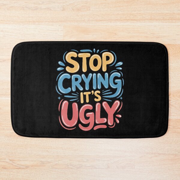 Item preview, Stop Crying It's Ugly - designed and sold by LauraLydiaa.