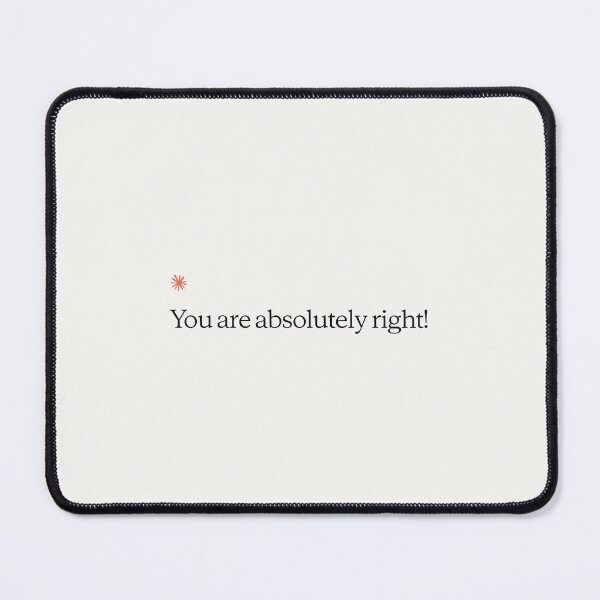 Item preview, You are absolutely right! designed and sold by Steve's stickers.
