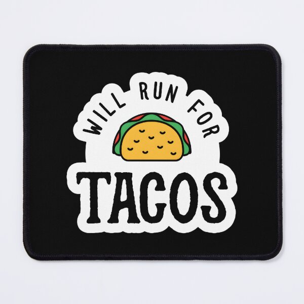 Item preview, Will Run For Tacos V2 designed and sold by uyzhqidk56.